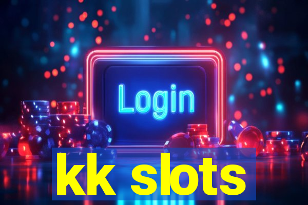 kk slots